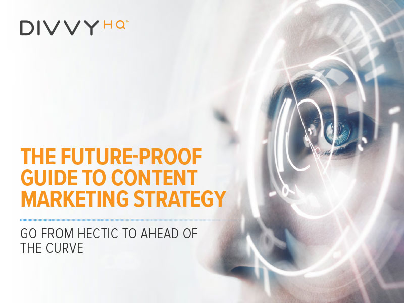 The Future-Proof Guide to Content Marketing Strategy