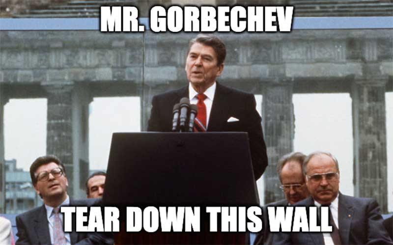 Ronald Reagan - Tear Down This Wall Meme
