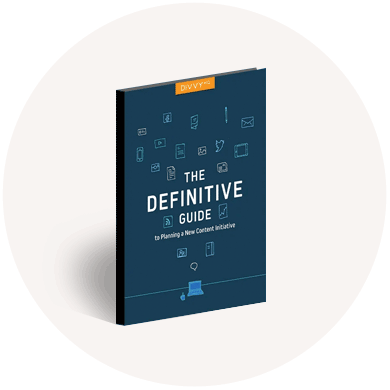 The Definitive Guide to Planning a New Content Initiative